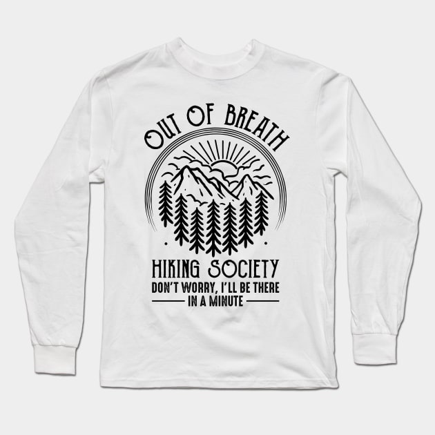 Out Of Breath Hiking Society Long Sleeve T-Shirt by antrazdixonlda